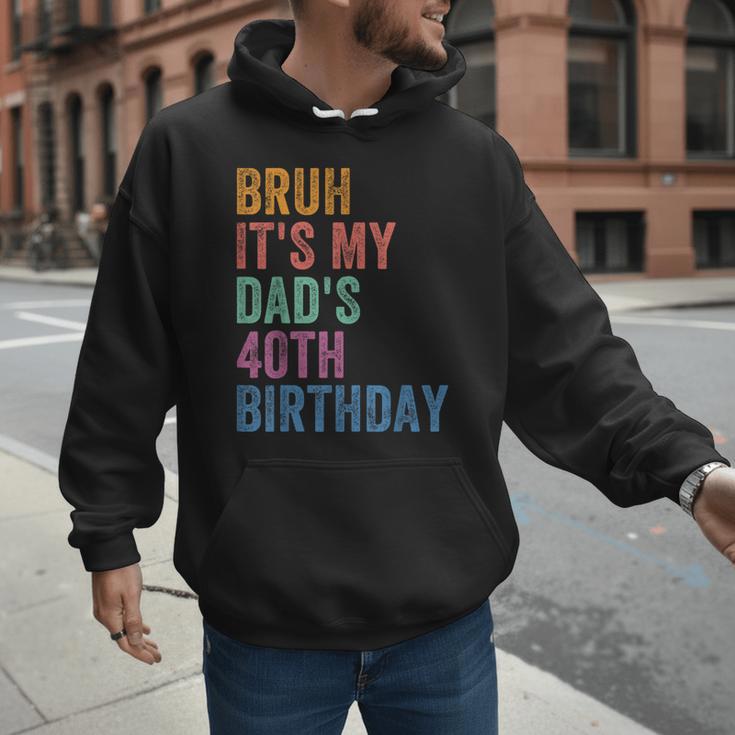 Bruh It's My Dad's 40th Birthday 40 Years Old Dad Men Hoodie