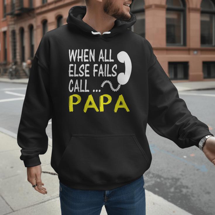 Call Papa When All Else Fails For Dad Husband Men Hoodie Call Papa When All Else Fails For Dad Husband Men Hoodie