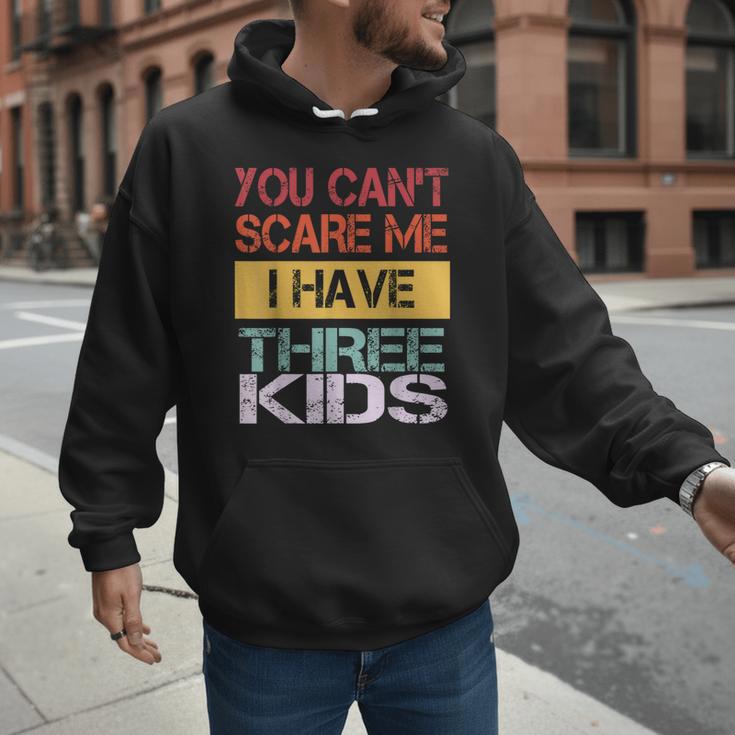 You Can't Scare Me I Have Three Kids Sons Mom Dad Joke Men Hoodie