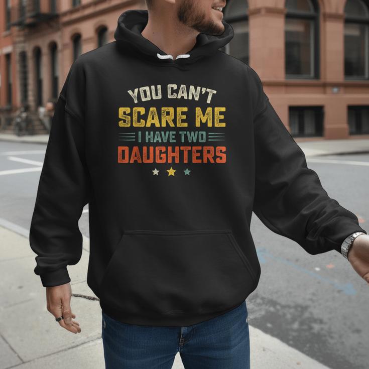 You Can't Scare Me I Have Two Daughters Dad Papa Men Hoodie
