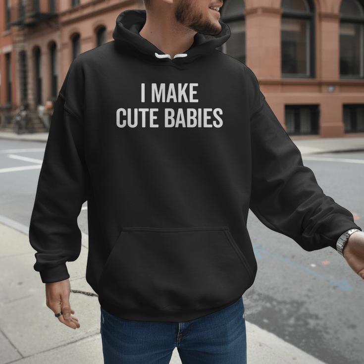 I Make Cute Babies New Mom Dad Joke Men Hoodie I Make Cute Babies New Mom Dad Joke Men Hoodie