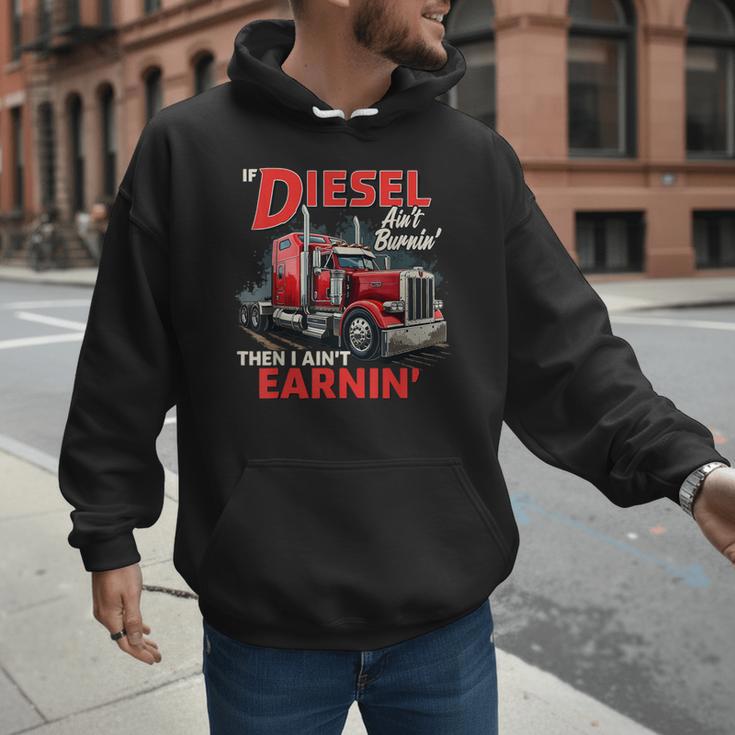 If Diesel Ain't Burnin Then I Ain't Earnin Truck Driver Dad Men Hoodie