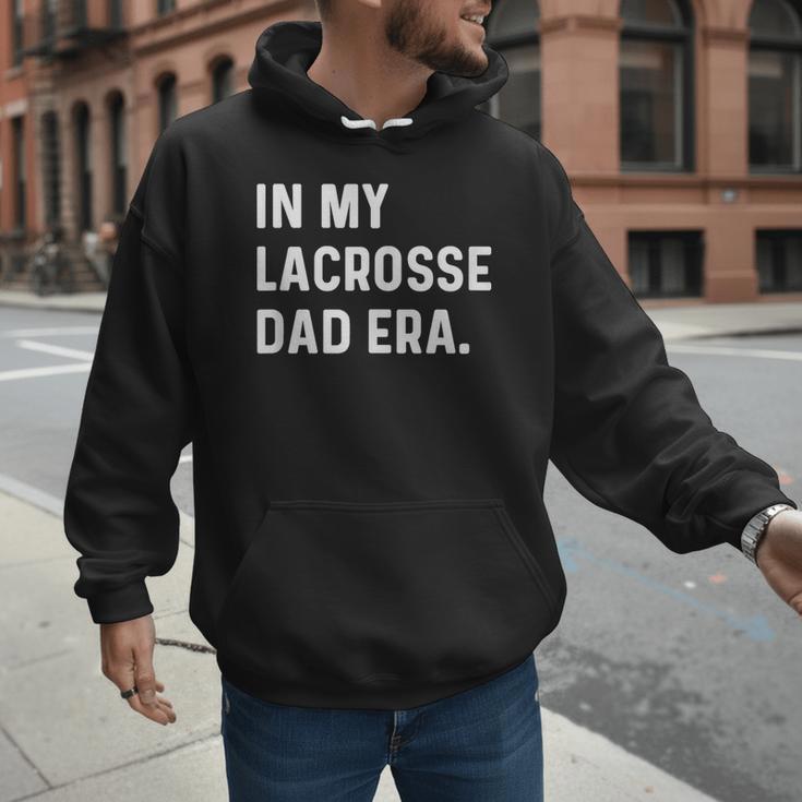 In My Lacrosse Dad Era Midfield Defense Goalie Sport Attack Men Hoodie In My Lacrosse Dad Era Midfield Defense Goalie Sport Attack Men Hoodie