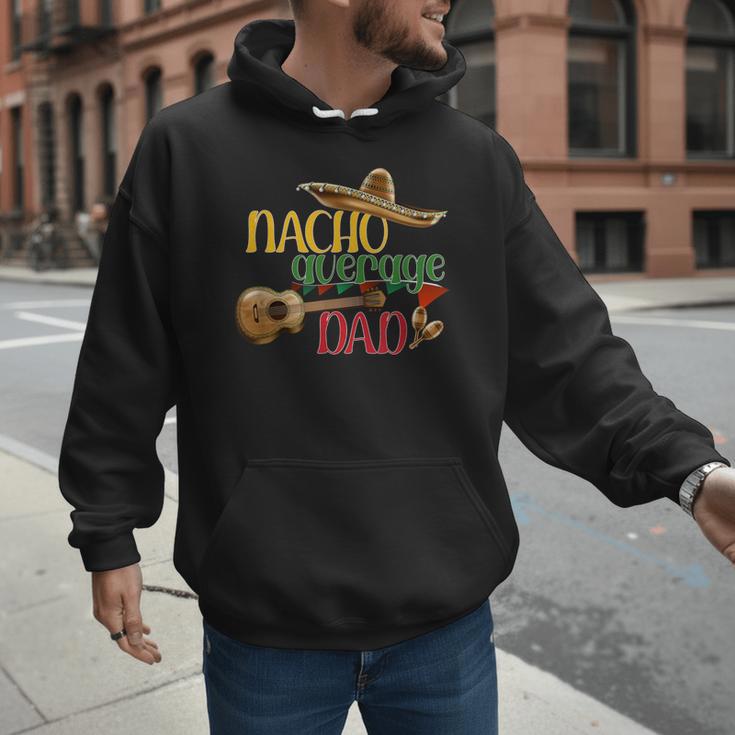 Nacho Average Dad Father's Day Cinco De Mayo Mexican Fiesta Men Hoodie