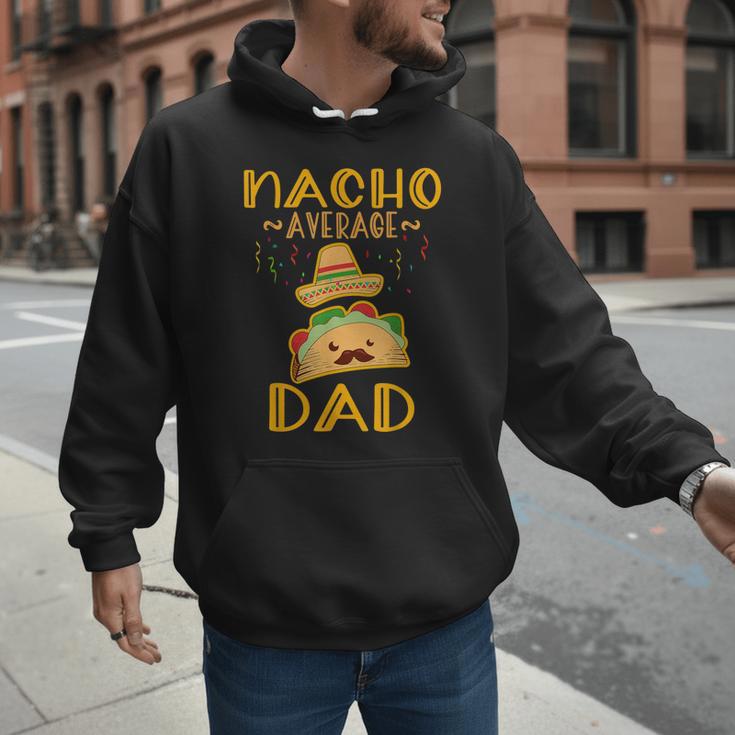 Nacho Average Dad Tee Mexican Fiesta Cinco De Mayo Men Hoodie