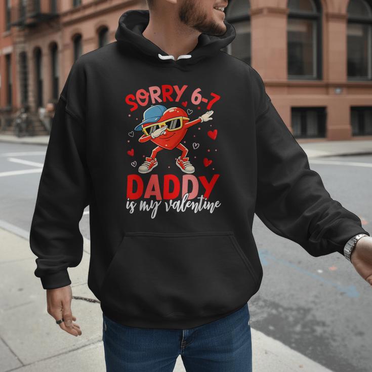 Sorry 67 Daddy Is My Valentine Six Seven Meme Kids 6 7 Dad Men Hoodie Sorry 67 Daddy Is My Valentine Six Seven Meme Kids 6 7 Dad Men Hoodie