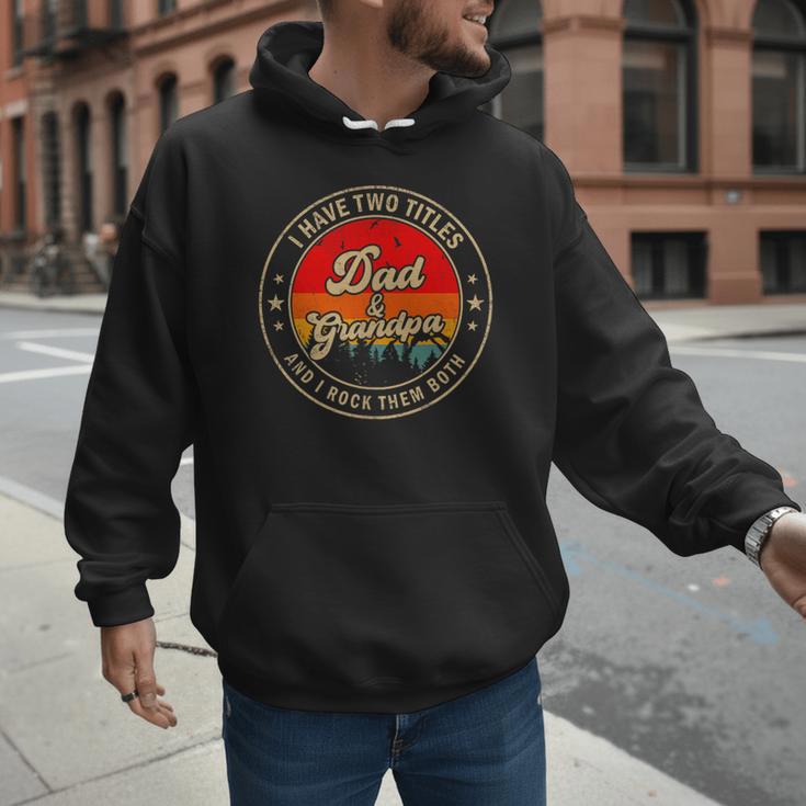 I Have Two Titles Dad & Grandpa I Rock Them Both For Grandpa Men Hoodie I Have Two Titles Dad & Grandpa I Rock Them Both For Grandpa Men Hoodie