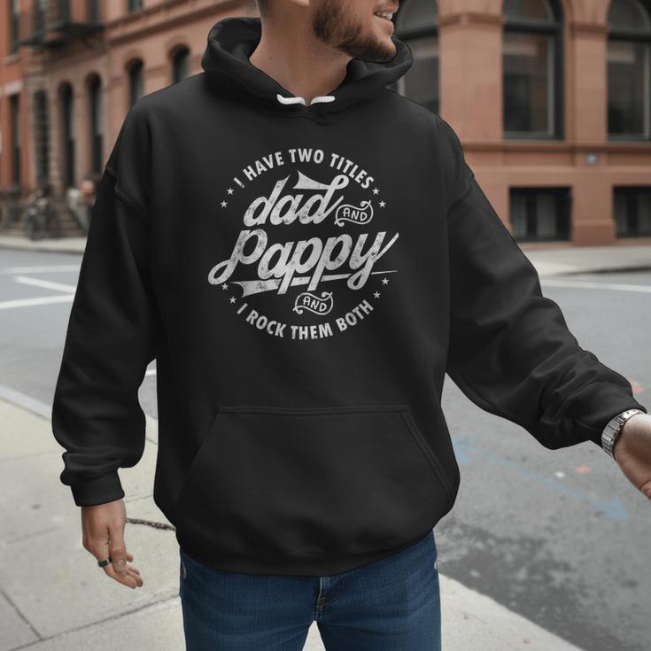 I Have Two Titles Dad And Pappy Saying For Pappy Men Hoodie