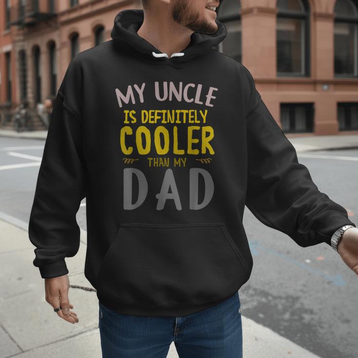 My Uncle Is Definitely Cooler Than My Dad Great For Uncle Men Hoodie