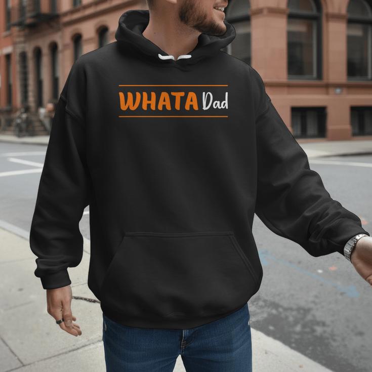 Whata Dad Men Hoodie Whata Dad Men Hoodie