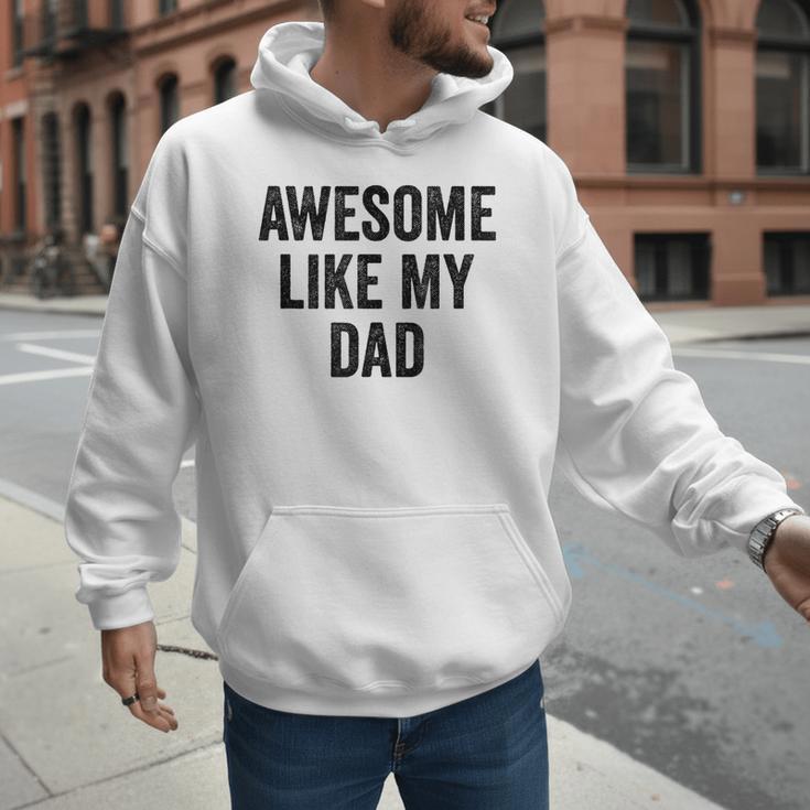 Awesome Like My Dad Daughter Son Men Hoodie