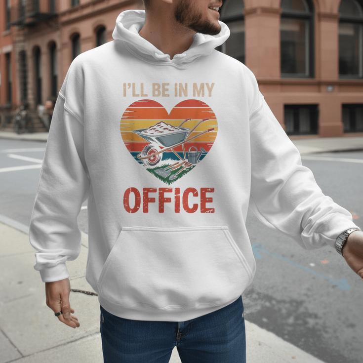 Garden I'Ll Be In My Office Father Day Plant Dad Men Hoodie Garden I'Ll Be In My Office Father Day Plant Dad Men Hoodie