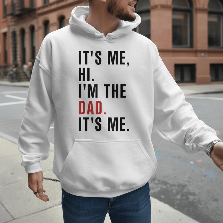 Its Me Hi Im The Dad Its Me Fathers Day Wife Daughter Men Hoodie