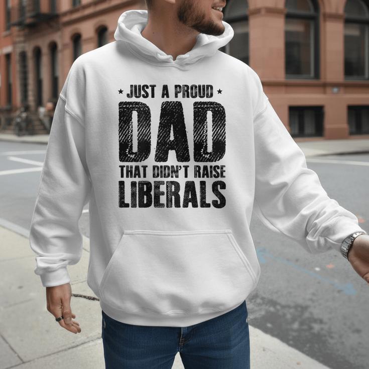 Just A Proud Dad That Didn't Raise Liberals Fun Father's Day Men Hoodie