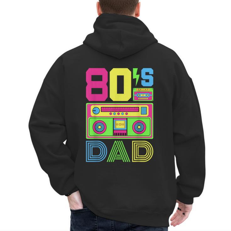 80s Dad 1980s Fashion Eighties Theme Outfit Fathers Day 80's Men's Hoodie Back Print