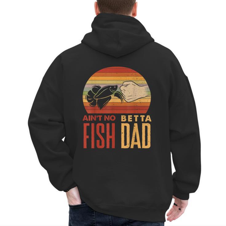Aquascaping Aquarium Aint No Betta Fish Dad Betta Fish Men's Hoodie Back Print