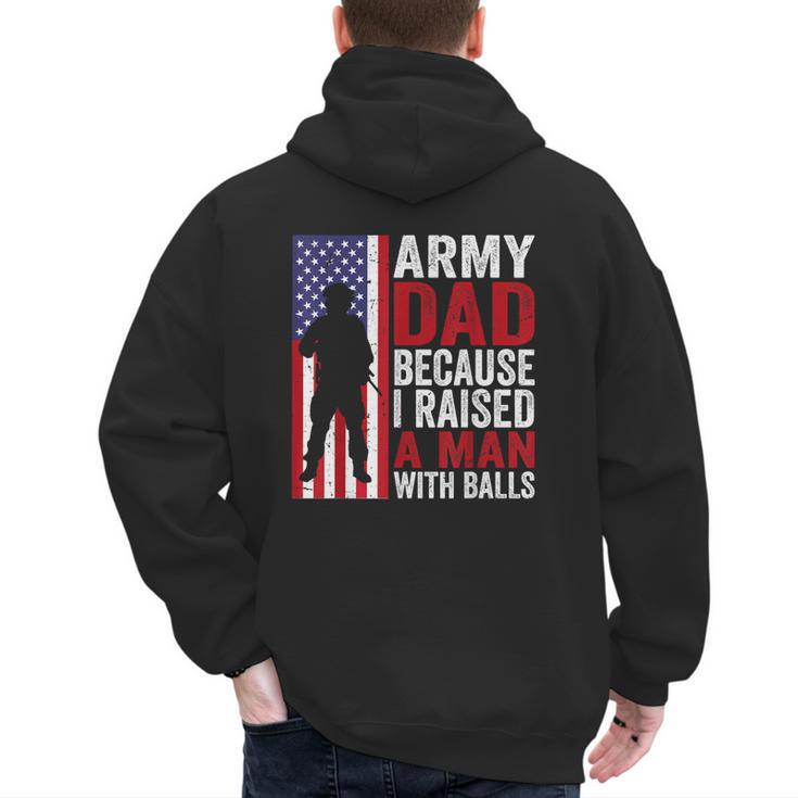 Army Dad Because I Raised A Man With Balls Men's Hoodie Back Print