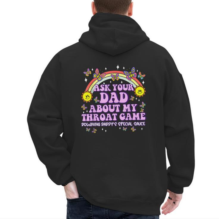 Ask Your Dad My Throat Game Embarrassing Adult Humor Men's Hoodie Back Print
