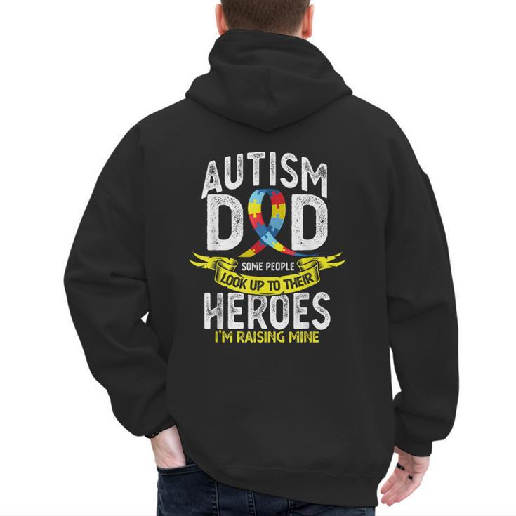 Autism Dad Some People Look Up To Their Heroes Autism Men's Hoodie Back Print