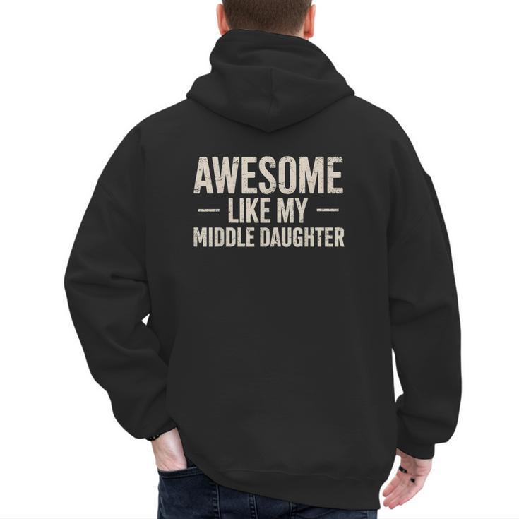 Awesome Like My Middle Daughter Dad Joke Father's Day Men's Hoodie Back Print