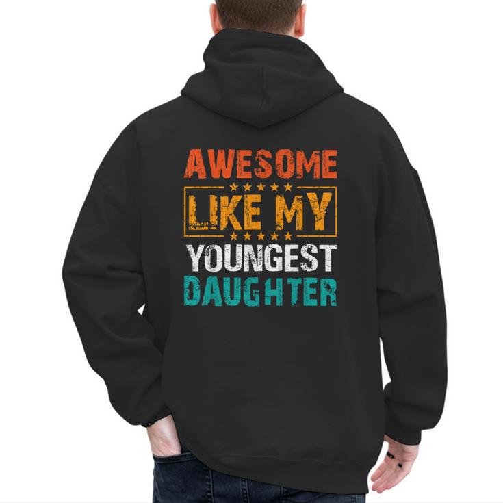 Awesome Like My Youngest Daughter Father’s Day Humor Dad Mom Men's Hoodie Back Print