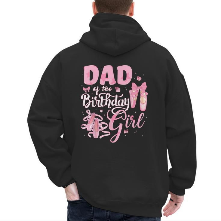 Ballerina Bday Dance Dad Of The Birthday Girl Ballet Dancer Men's Hoodie Back Print