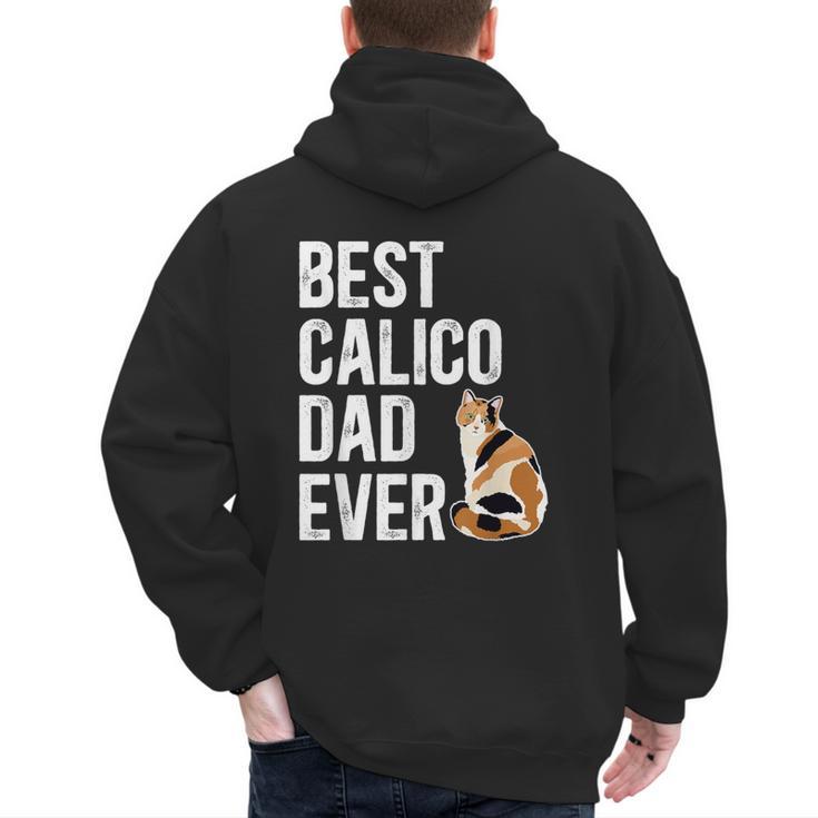 Best Calico Cat Dad Ever Calico Cat Lover Calico Cat Owner Men's Hoodie Back Print