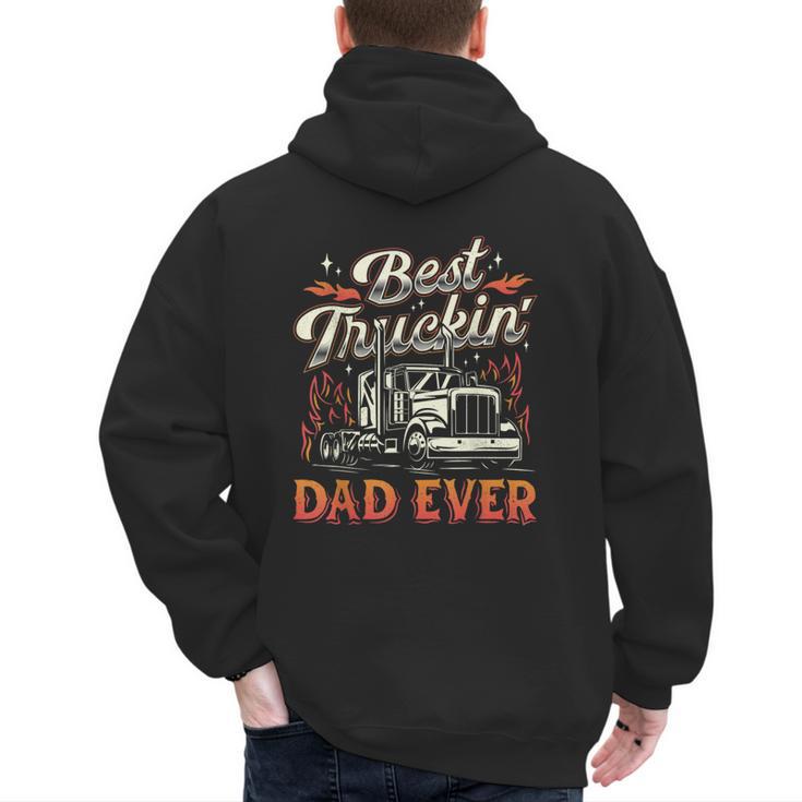 Best Truckin Dad Ever Trucker Truck Driver Father's Day Men Men's Hoodie Back Print