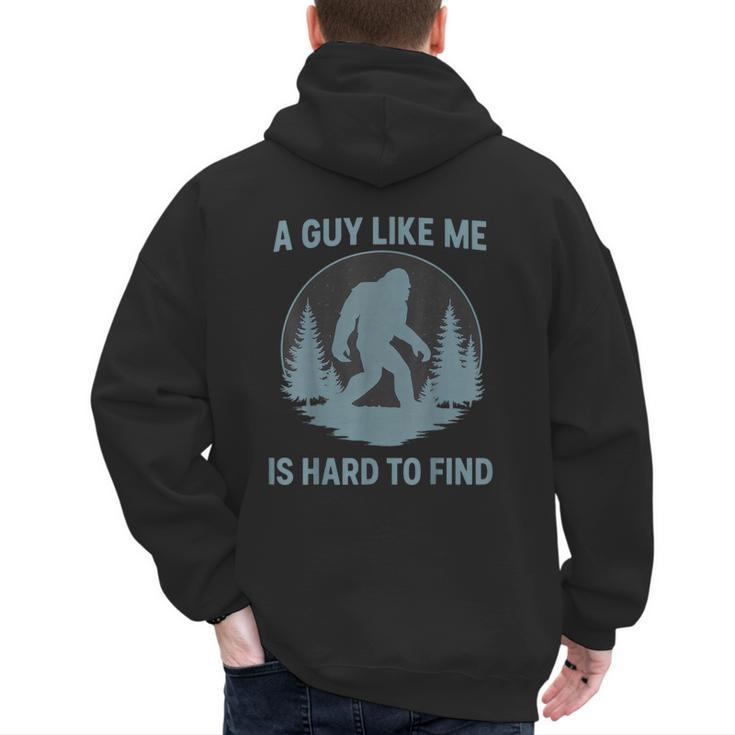 Bigfoot A Guy Like Me Is Hard To Find Forest Men Dad Men's Hoodie Back Print