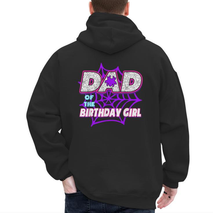 Birthday Girl Dad Of The Birthday Girl Spider Birthday Party Men's Hoodie Back Print