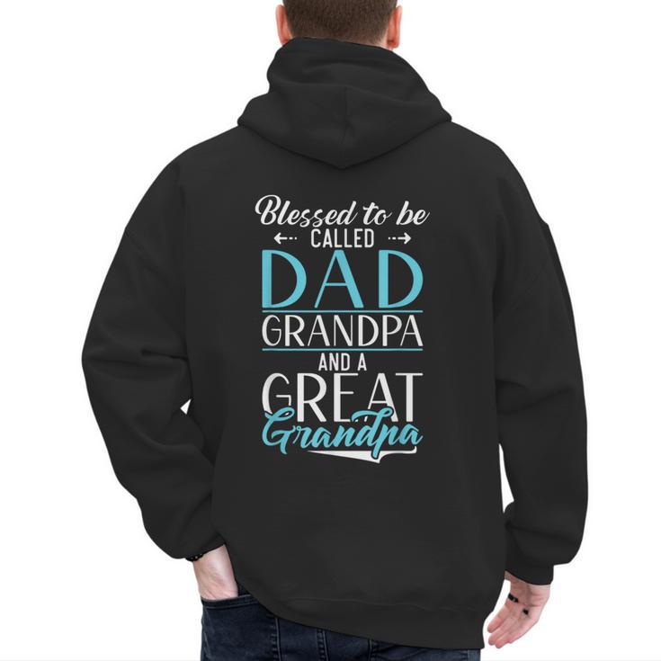 Blessed To Be Called Dad Grandpa And a Great Grandpa Men's Hoodie Back Print