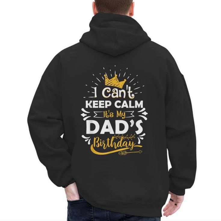 I Cant Keep Calm Its My Dad's Birthday Family Party Men's Hoodie Back Print