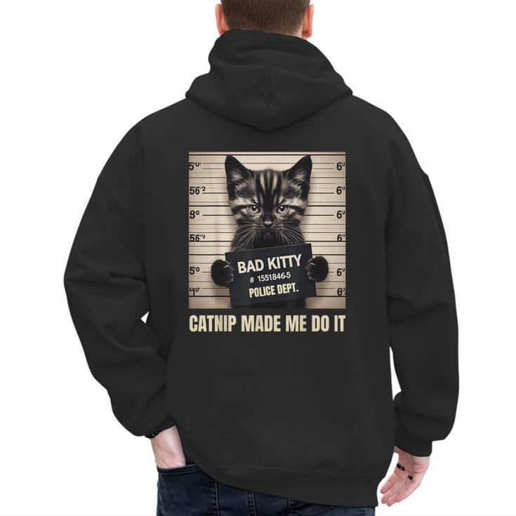 Catnip Made Me Do It Mugshot For Cat Lover Cat Mom Cat Dad Men's Hoodie Back Print