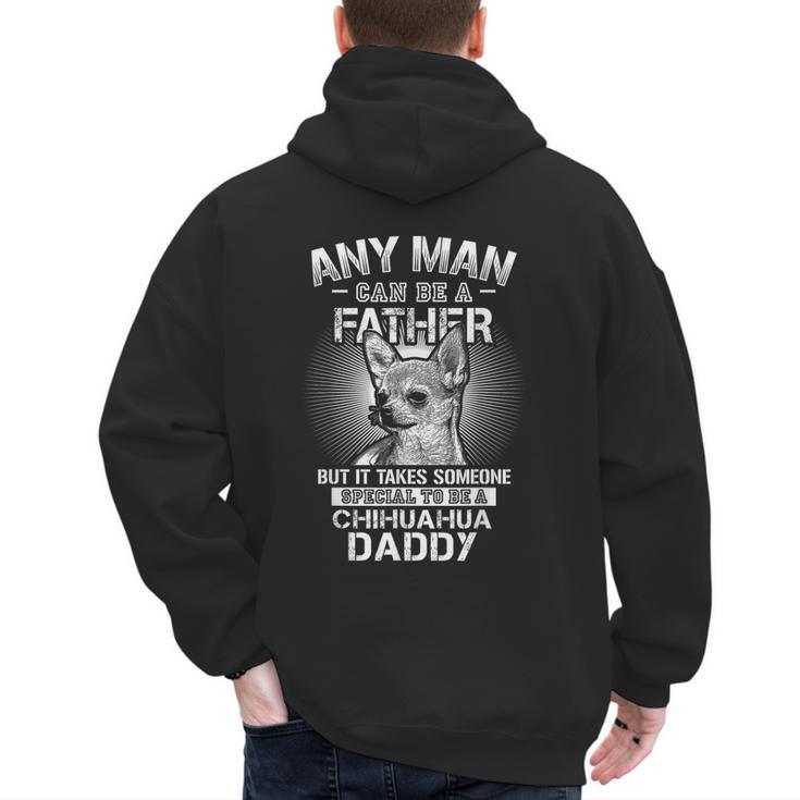 Chihuahua Dad Shirts Any Man Can Be A Father Special Be Men's Hoodie Back Print