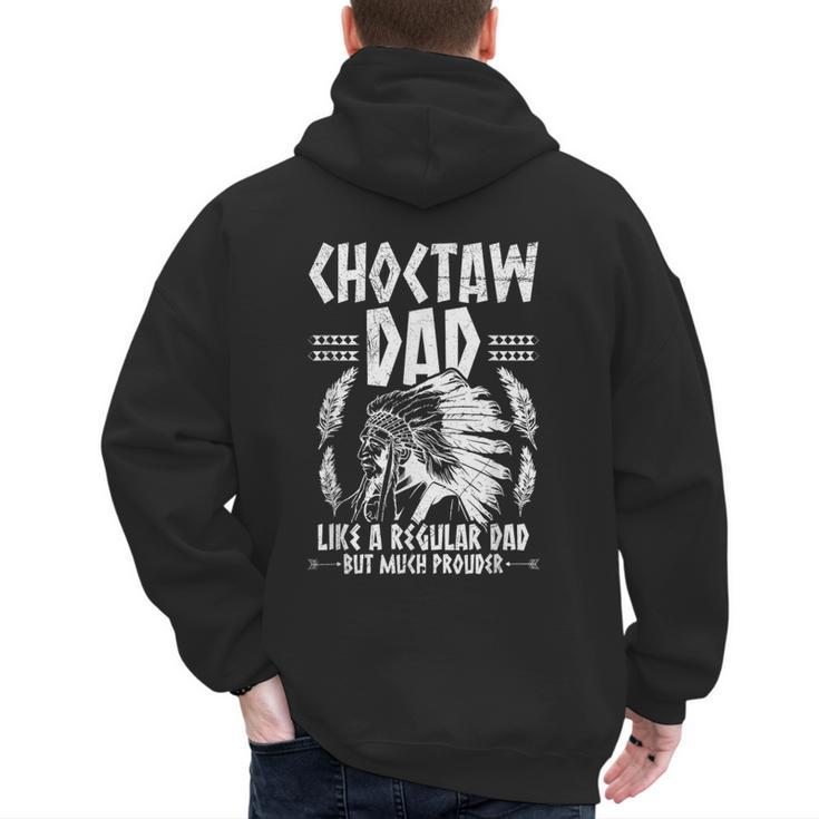 Choctaw Tribe For a Proud Choctaw Dad Men's Hoodie Back Print
