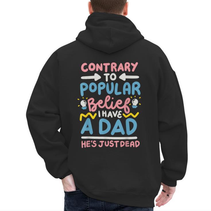 Contrary To Popular Belief I Have A Dad He's Just Dead Men's Hoodie Back Print