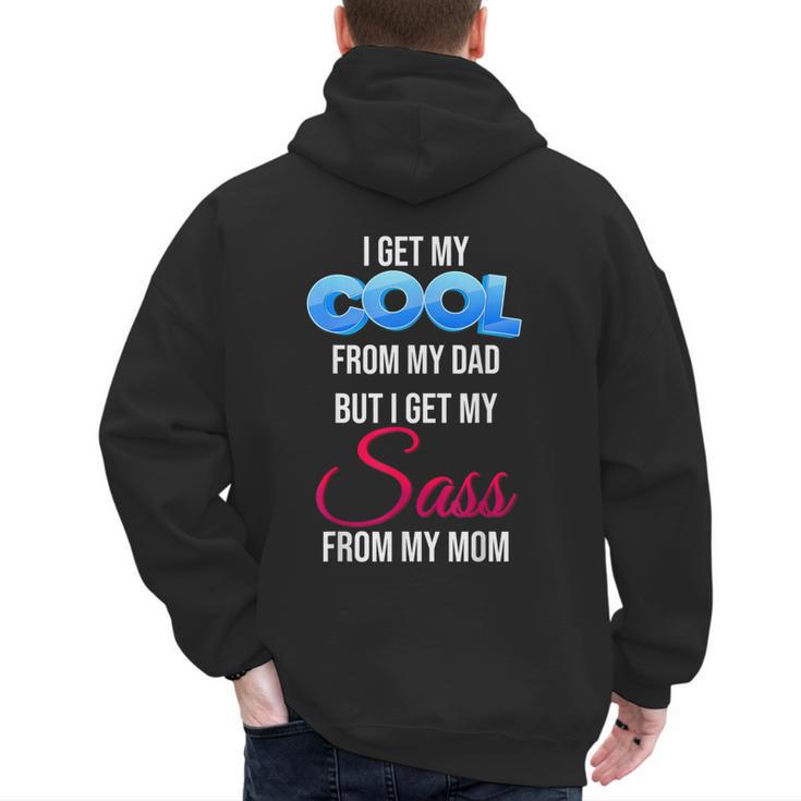 I Get My Cool From My Dad But I Get My Sass From My Mom Men's Hoodie Back Print