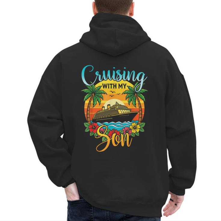 Cruising With My Son Mom Dad Cruise Vacation Matching Men's Hoodie Back Print