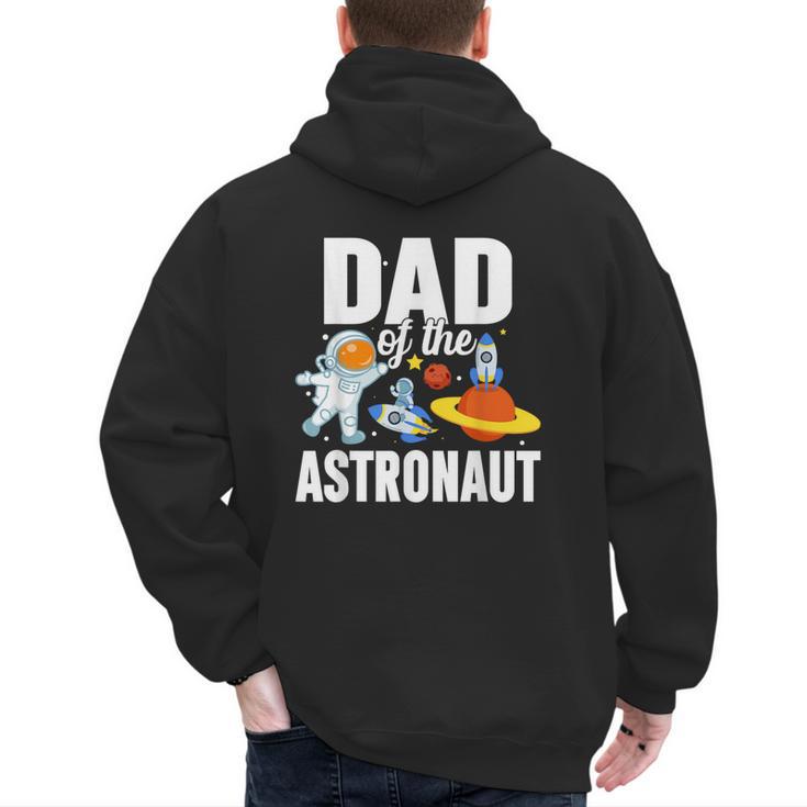 Dad Of The Astronaut Space Astronaut Birthday Family Men's Hoodie Back Print