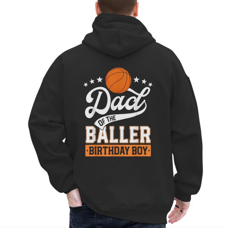 Dad Of The Baller Birthday Boy Basketball Themed Party Men's Hoodie Back Print