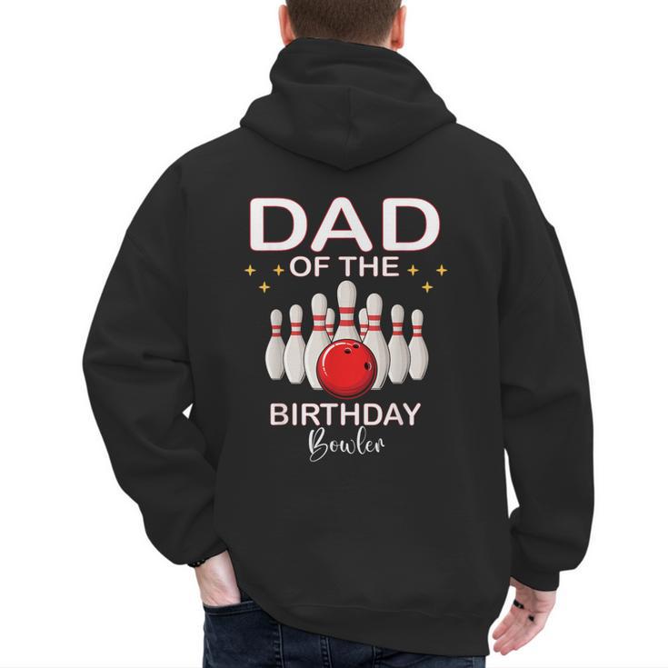 Dad Of The Birthday Bowler Kid Boy Girl Bowling Party Family Men's Hoodie Back Print