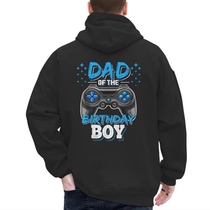 Dad Of The Birthday Boy Matching Video Gamer Birthday Party Men's Hoodie Back Print