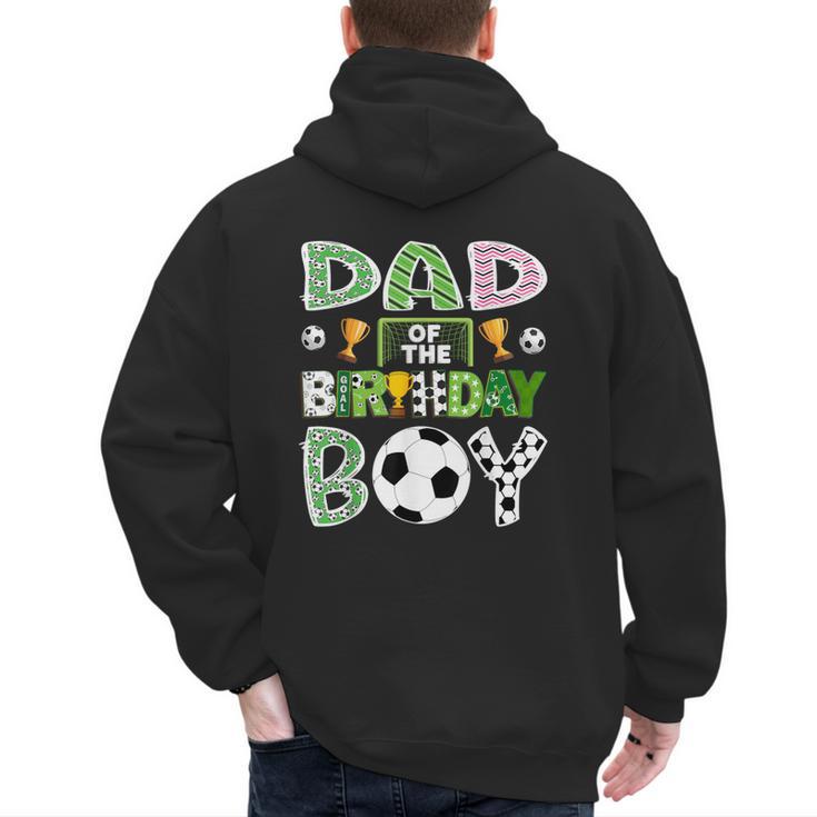 Dad Of The Birthday Boy Soccer Player Game Day Men's Hoodie Back Print