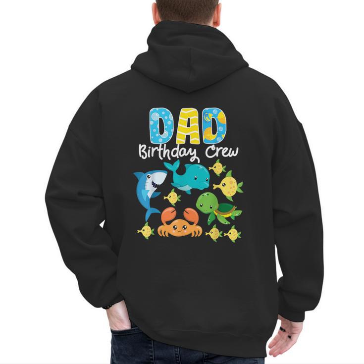 Dad Birthday Crew Sea Ocean Fish Aquarium Bday Party Men's Hoodie Back Print