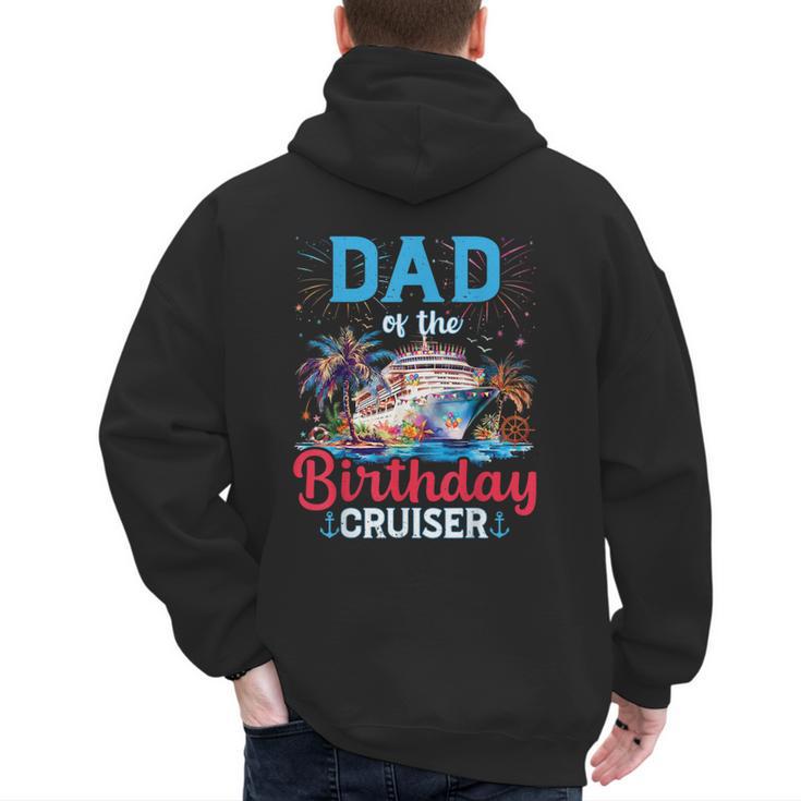 Dad Of The Birthday Cruiser Cruise Birthday Men's Hoodie Back Print