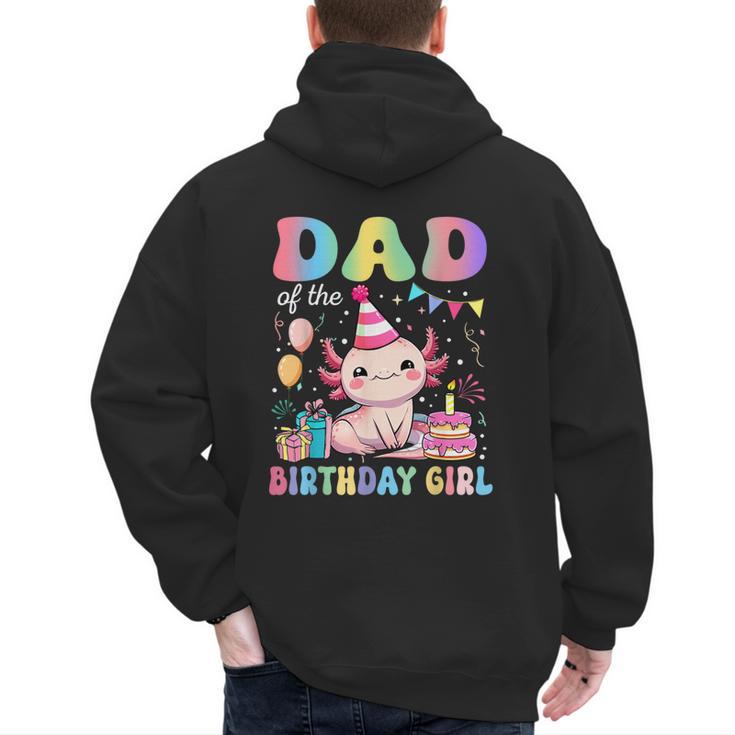 Dad Of The Birthday Girl Axolotl Bday Party Family Men's Hoodie Back Print
