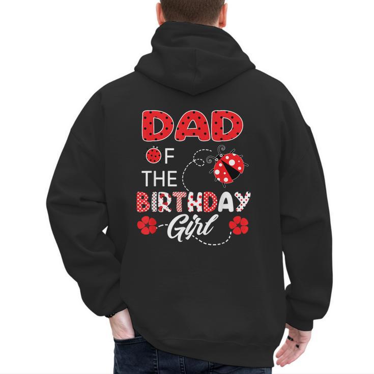 Dad Of The Birthday Girl Family Ladybug Birthday Men's Hoodie Back Print