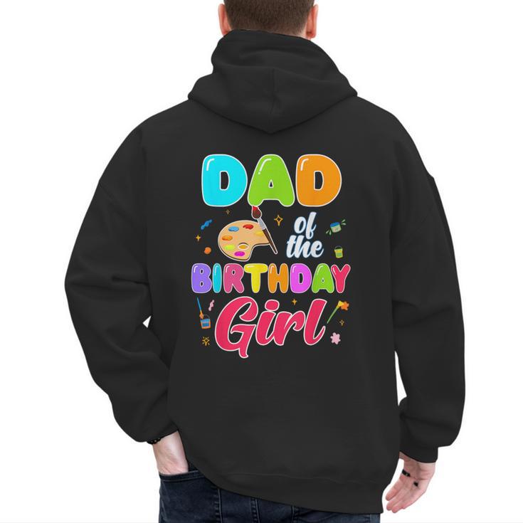 Dad Of The Birthday Girl Painting Art Birthday Girl Family Men's Hoodie Back Print