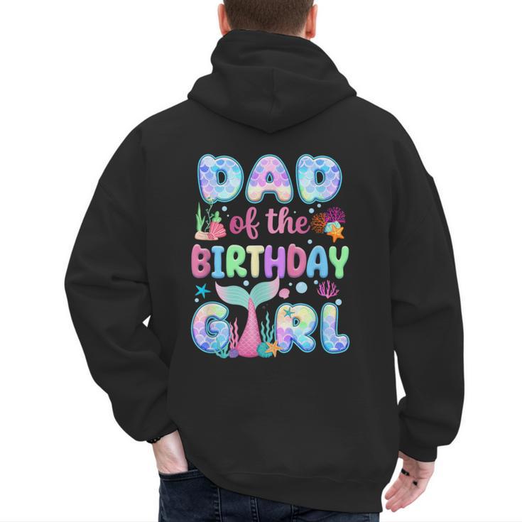 Dad Of The Birthday Mermaid Girl Family Matching Party Men's Hoodie Back Print