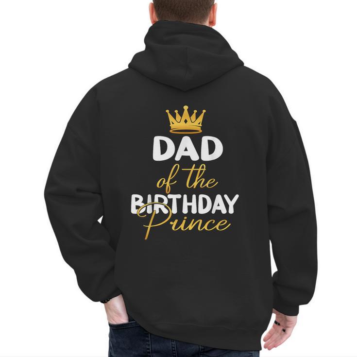 Dad Of The Birthday Prince Boy Bday Party Idea For Him Men's Hoodie Back Print